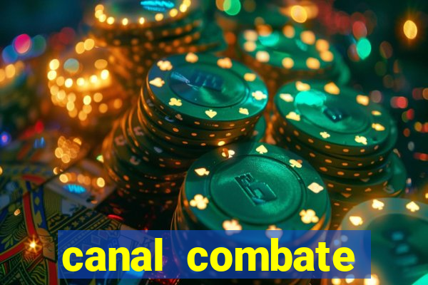 canal combate multicanais ao vivo